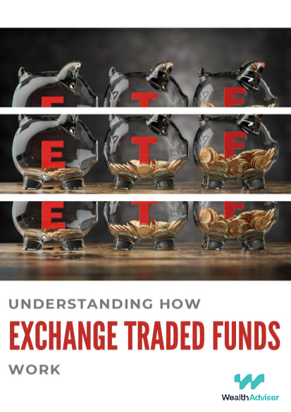 ETFs - Understanding How Exchange Traded Funds Work