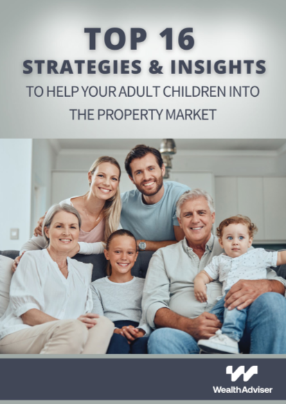Top 16 Strategies and insights to help your adult children into the property market