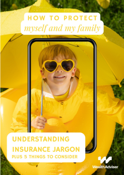 How to protect myself and my family - understanding insurance jargon plus 5 things to consider